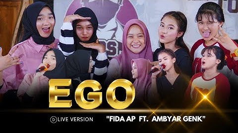 Fida AP ft. Ambyar Genk - EGO ( Official Live Version )