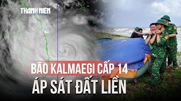 Bão Kalmaegi (bão số 13) áp sát đất liền, Quảng Ngãi và Gia Lai "đặc biệt nguy hiểm"