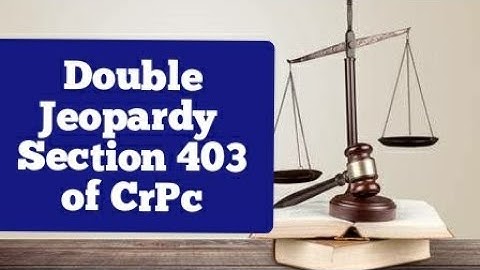 Double Jeopardy Section 403 of CrPc 1898 | Smart Study