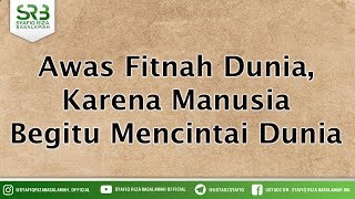 Download Lagu Awas Fitnah Dunia, Karena Manusia Begitu Mencintai Dunia MP3 Download Lagu Awas Fitnah Dunia, Karena Manusia Begitu Mencintai Dunia MP3