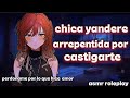 Chica yandere arrepentida por castigarte 😞💕//asmr roleplay//