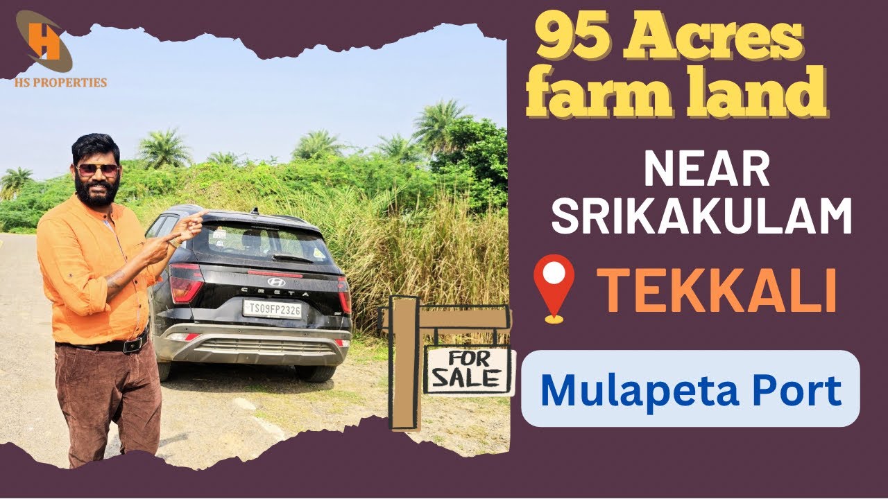 95 Acres Farm land for Sale near Srikakulam Port Tekkali |Mulapeta Port