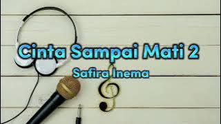 Cinta Sampai Mati 2 - Safira Inema (Video Lirik)