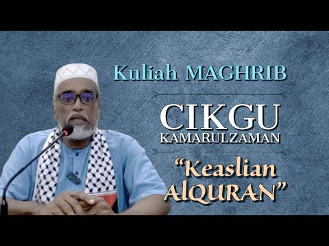 KEASLIAN ALQURAN kuliah maghrib penuh dari CIKGU KAMARULZAMAN