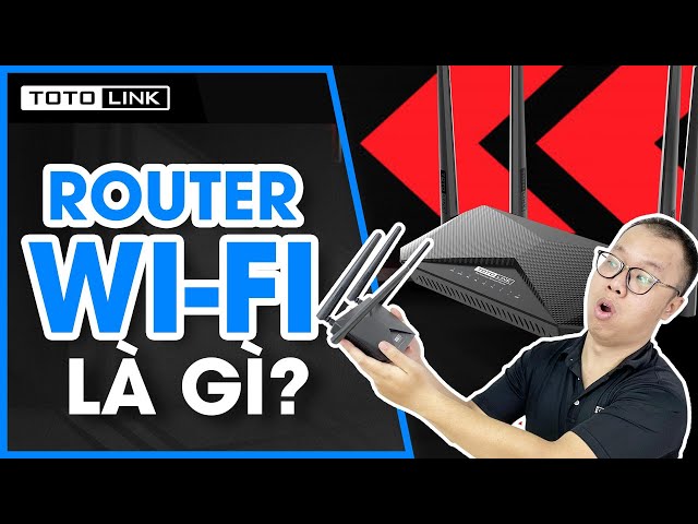 Router Wi-Fi là gì? Cấu tạo, chức năng & nguyên lý hoạt động?