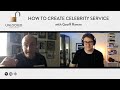 How to create Celebrity Service With Geoff Ramm | Customer experience tips