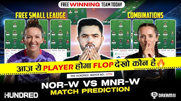 MNR-W vs NOS-W Dream11, MNR-W vs NOS-W Dream11 Prediction, MNR-W vs NOS-W Team Today, The Hundred
