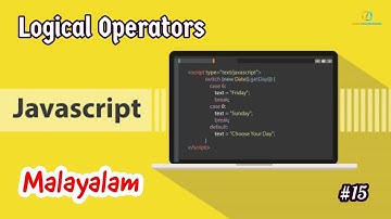 Javascript for Beginners - 15 | Logical Operators | Malayalam | Learn Programming with Rafeeque