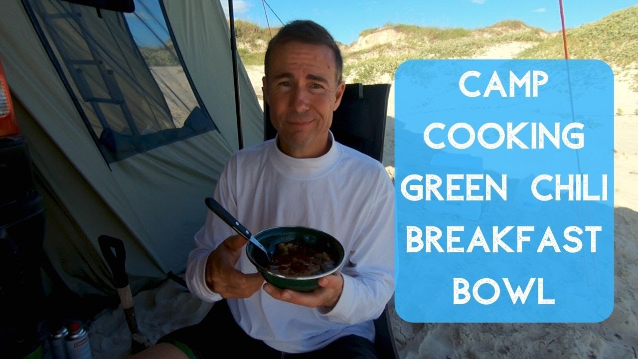 Camp Cooking Green Chili Breakfast Bowls YouTube