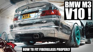 🐒 BMW M3 V10 - HOW TO FIT A FIBERGLASS BODY KIT PROPERLY!