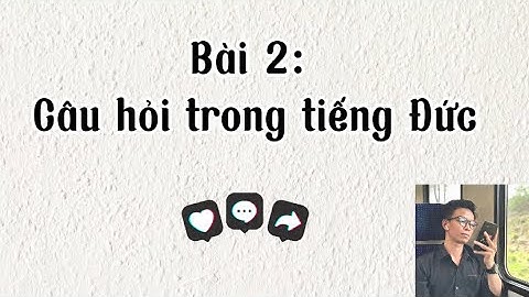 A1: HỌC CÙNG TÂM: Câu hỏi trong tiếng Đức. W-Fragen và Ja/Nein-Fragen🇻🇳🇩🇪