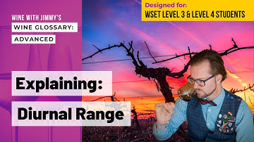 WSET Level 3 And WSET Level 4 (WSET Diploma) Explaining Wine Terminology: Diurnal Range