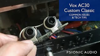 Vox AC30 Custom Classic : Common Issues &amp; Tech Tips