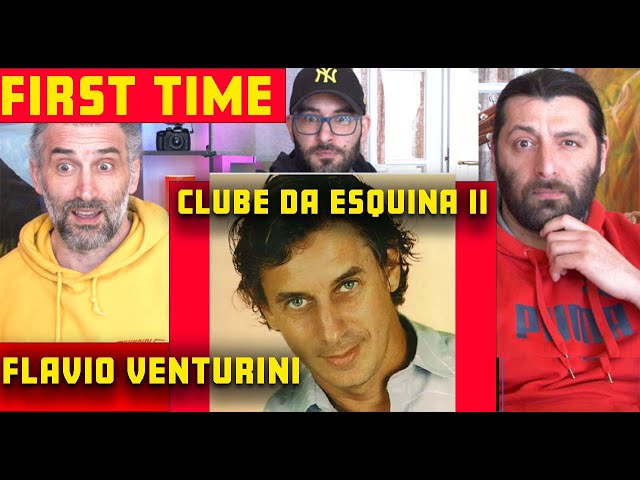 Clube da Esquina II - Flávio Venturini -  gringos first time reaction class=