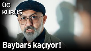 Üç Kuruş 24. Bölüm - Baybars Kaçıyor!