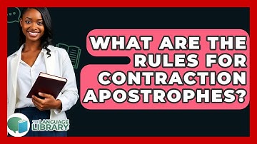 What Are The Rules For Contraction Apostrophes? - The Language Library