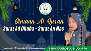 Simaan Al-Qur'an Surat Ad Dhuha - Surat Annas || Ning Durrotul Muqoffa Juara MHQ Internasional