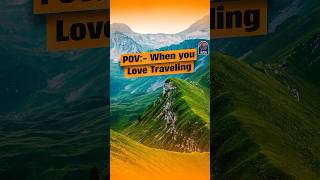 Pov - When You Love Travel
