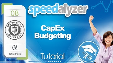 SpeedAlyzer - CapEx Budgeting Tutorial - Deep Mode