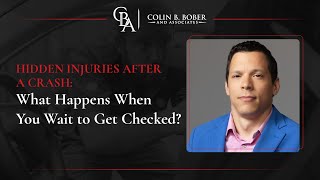 Hidden Injuries After a Crash: What Happens When You Wait to Get Checked?