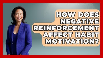 How Does Negative Reinforcement Affect Habit Motivation? - Habit Hacks Hub