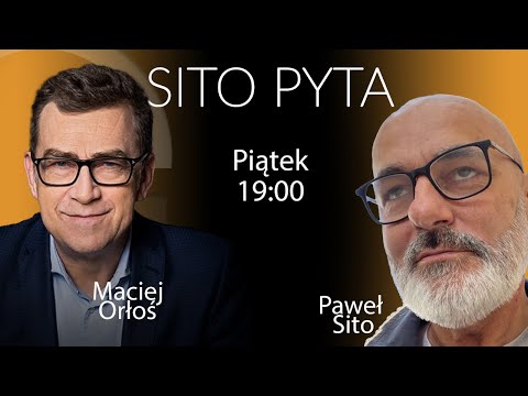 Czy wybory odbędą się między opcją zachodnią a wschodnią? - Maciej Orłoś - Paweł Sito #SitoPyta