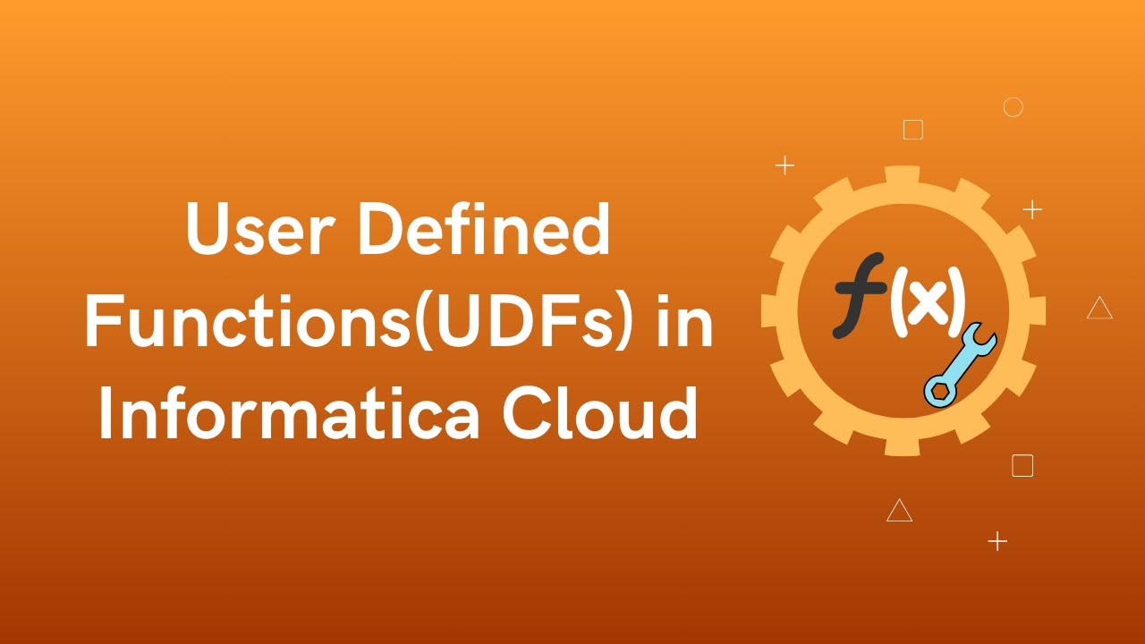 User-Defined Functions in Informatica Cloud