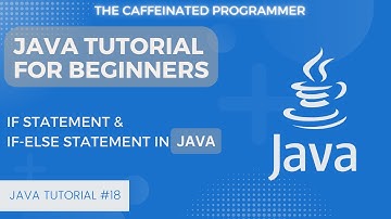 Java Control Flow Statements: If and If-Else Selection Statements Explained