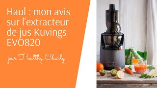 HAUL: mon avis sur l'extracteur de jus Kuvings EVO820