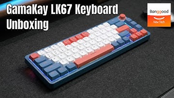 GamaKay LK67 Mechanical Keyboard Unboxing - Banggood New Tech