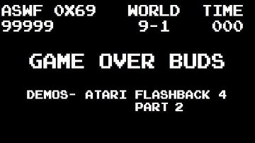Game Over Buds Demos- Atari Flashback 4 Part 2