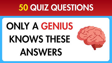 Are You Smarter Than Everyone Else? 😎 | 50-Question Genius Quiz