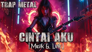 AWLoVeSongs - 🔥CINTAI AKU [Musik & Lirik] - Trap Metal Song🔥