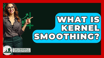 What Is Kernel Smoothing? - The Friendly Statistician