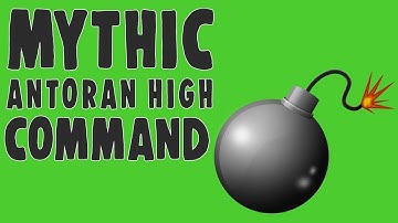 Mythic Antoran High Command | NERV | Stormage | Mage PoV