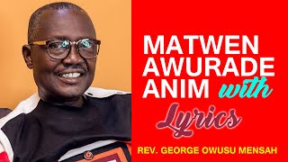 Matwen Awurade Anim with lyrics by  Rev George Owusu Mensah