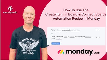 How to use the Create Item in Board & Connect Boards Automation Recipe in Monday