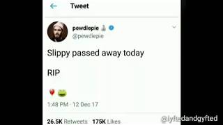 RIP SLIPPY(never forgetti)
