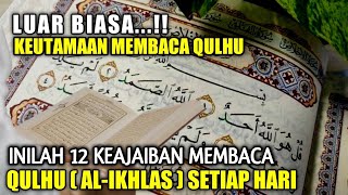 SUBHANALLAH !! Inilah 12 Keajaiban Membaca Surat Al Ikhlas (Qulhu) Setiap Hari