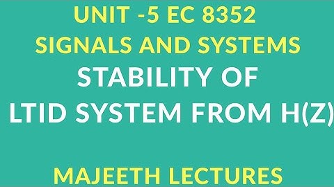 EC8352 SIGNALS AND SYSTEMS STABILITY OF DT SYSTEMS