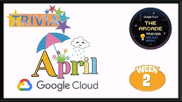 The Arcade Trivia April 2024 Week 2 Quiz Answers #qwiklabs