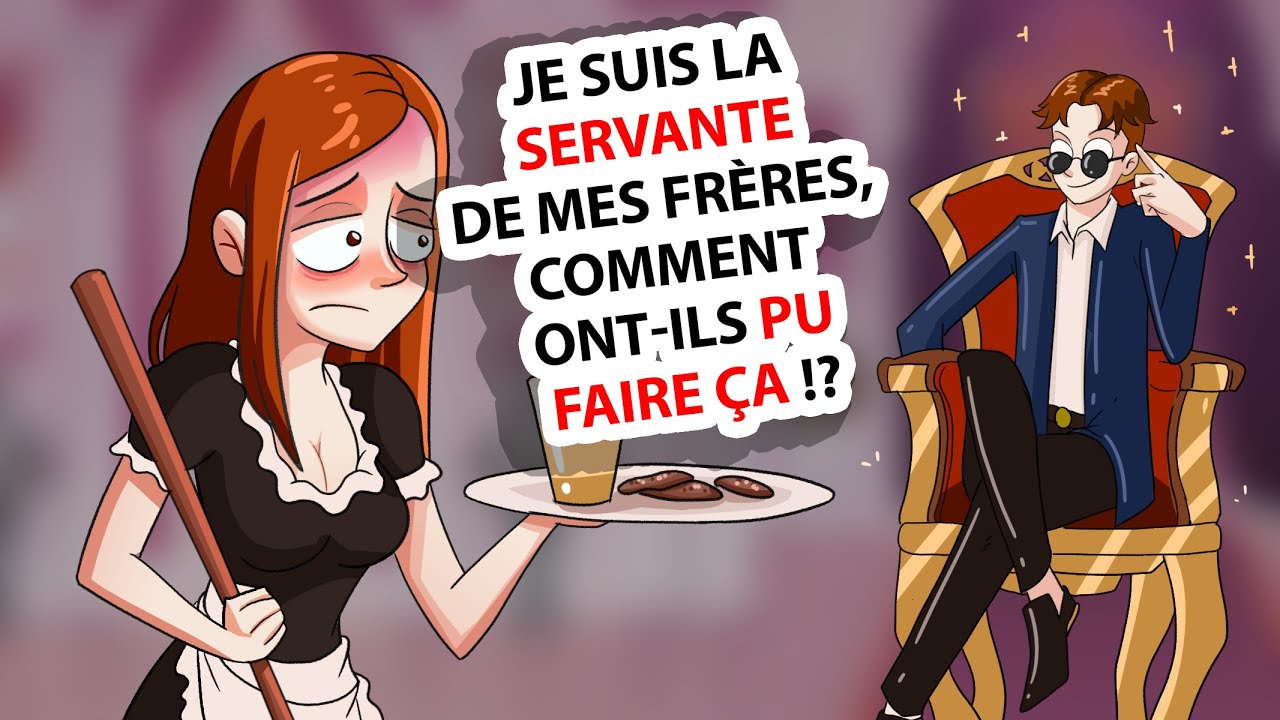 Je Suis La Servante De Mes Fères, Comment Ont-ils Pu Fire ça !? - YouTube