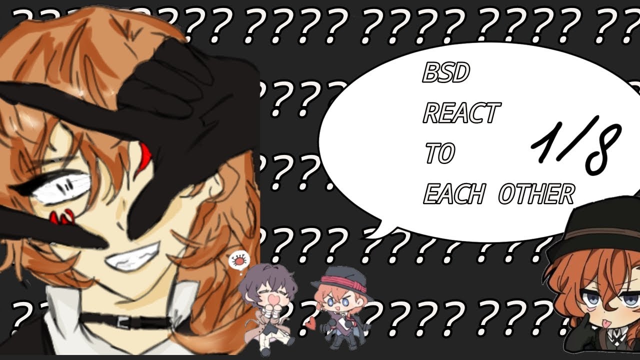 BSD react to each other (Chuuya.) 1/8 (RU/ENG) / БСД реагируют друг на друга (Чуя.) 1/8 (RU/ENG)