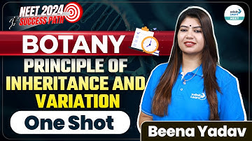 Principle of Inheritance and Variation | One Shot | Botany | LIVE | Beena Yadav | IL NEET