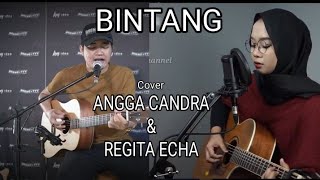 'BINTANG' COVER BY ANGGA CANDRA & REGITA ECHA