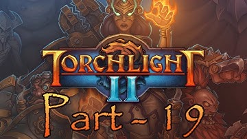Torchlight 2 | Part 19 | Guardian of Mana