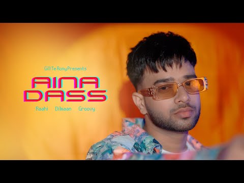 Aina Dass (Official Video) : Raahi | Dilmaan | Gill Te Rony | EP - Affection