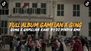 FULL ALBUM DJ STYLE GAMELAN X GONG YG VIRAL TIKTOK DJ PINPIN ⁉️