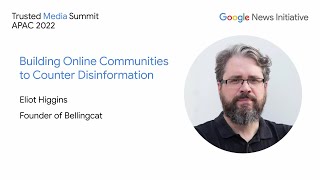 Building Online Communities to Counter Disinformation - Eliot Higgins