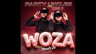Party Uncles & King P - Woza(Feat. Tbeats Za)